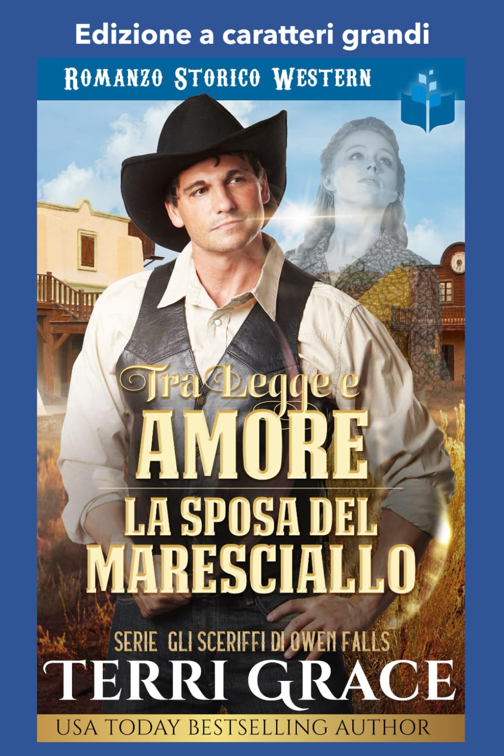 Tra Legge e Amore- La Sposa del Maresciallo: Edizione a caratteri grandi (Gli sceriffi di Owen Falls Edizione a caratteri grandi)