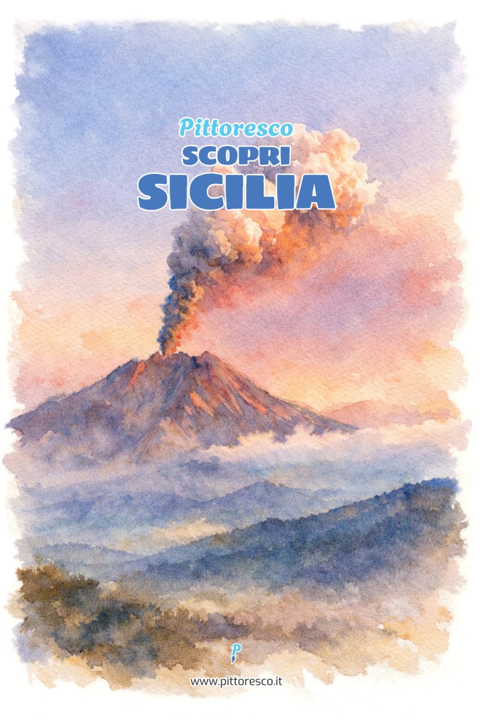 Scopri Sicilia: 108 luoghi illustrati ad acquerello tra monumenti, borghi e meraviglie naturali (Scopri Italia)