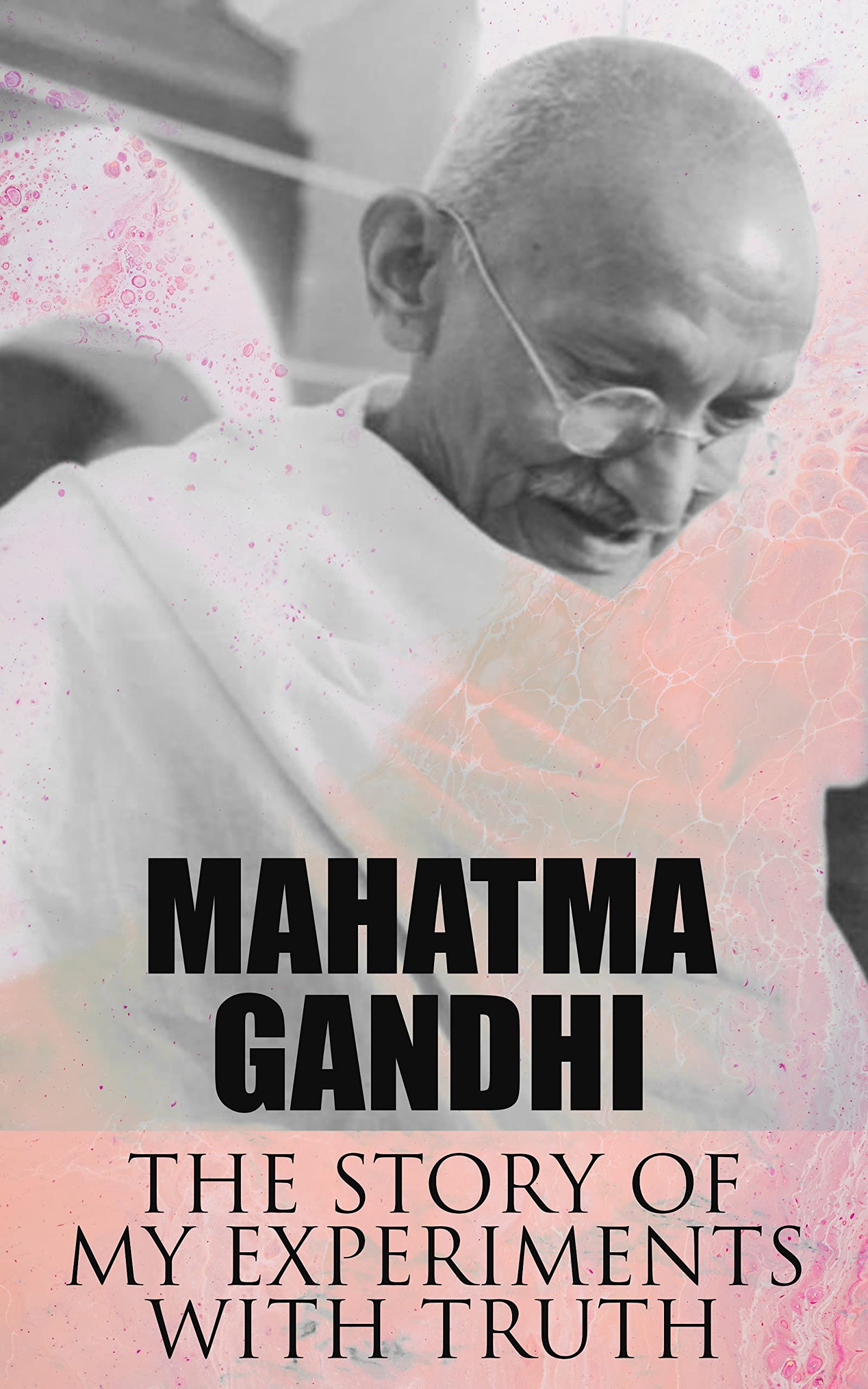Gandhi: an Autobiography (Green Reader): The Story of my Experiments with Truth