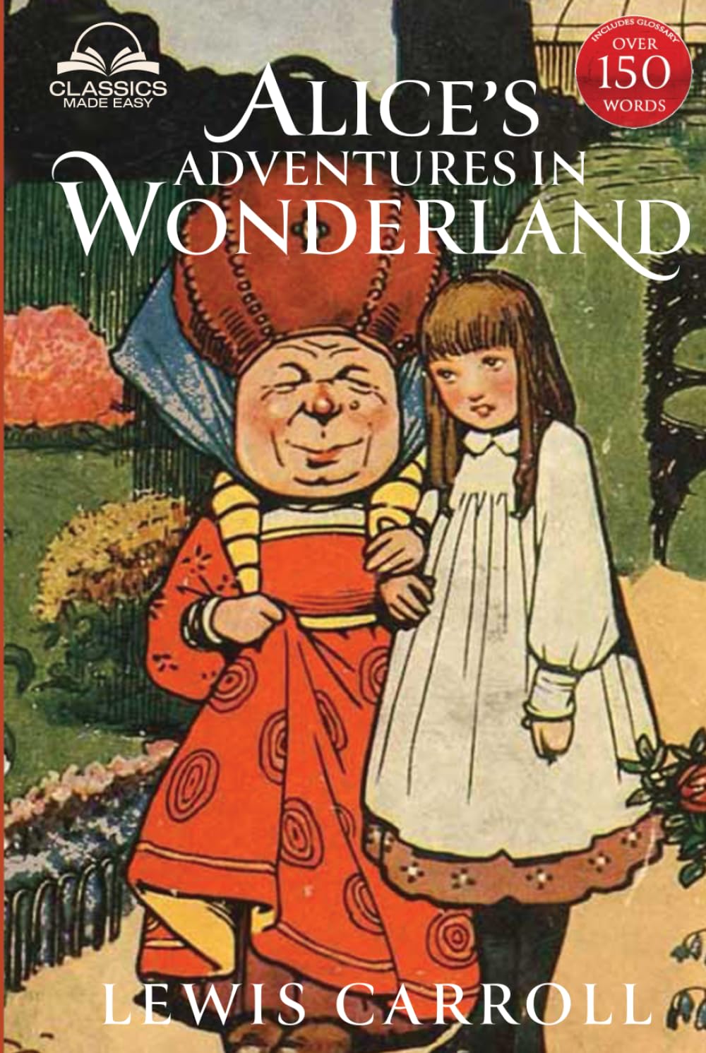 Alice's Adventures in Wonderland (Classics Made Easy): Illustrated, Unabridged, with Comprehensive Glossary, Biographical Article, and Historical Context