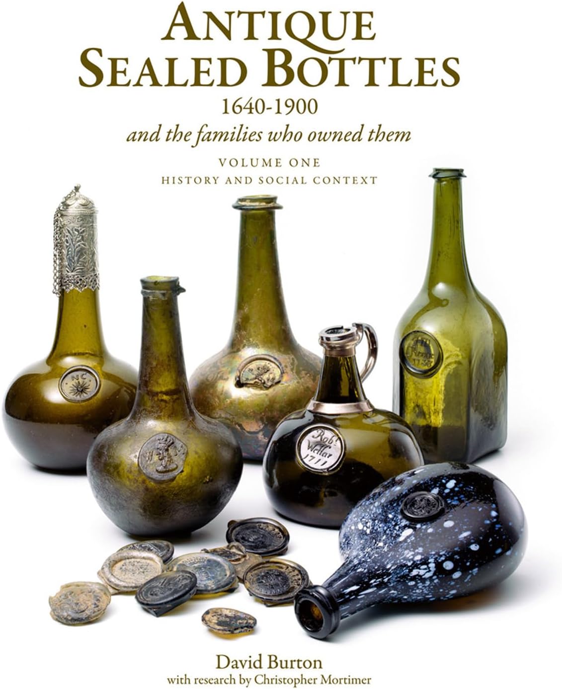 Antique Sealed Bottles 1640-1900: And the Families that Owned Them