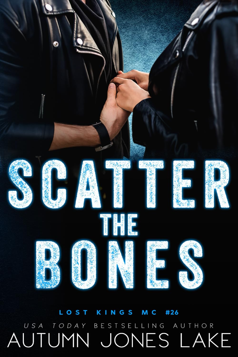 Scatter the Bones (Lost Kings MC)