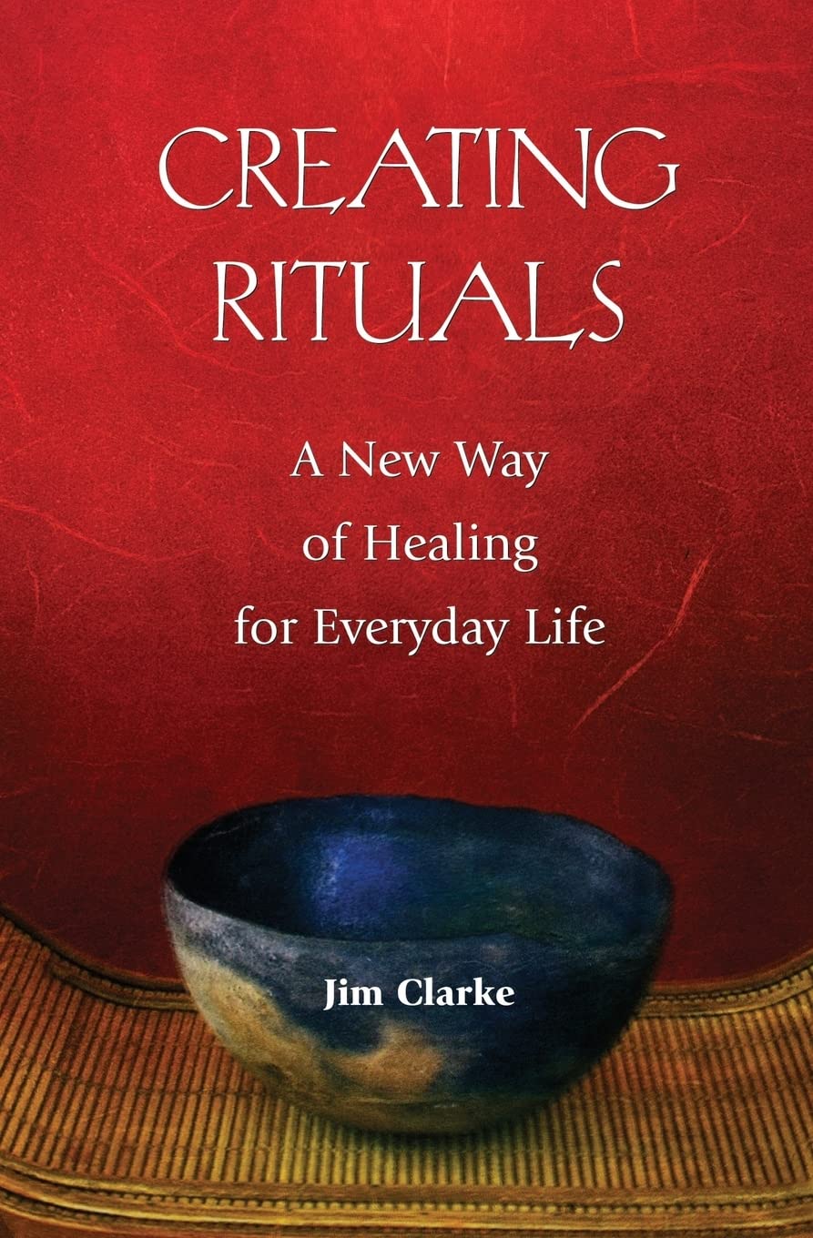 Creating Rituals: A New Way of Healing for Everyday Life