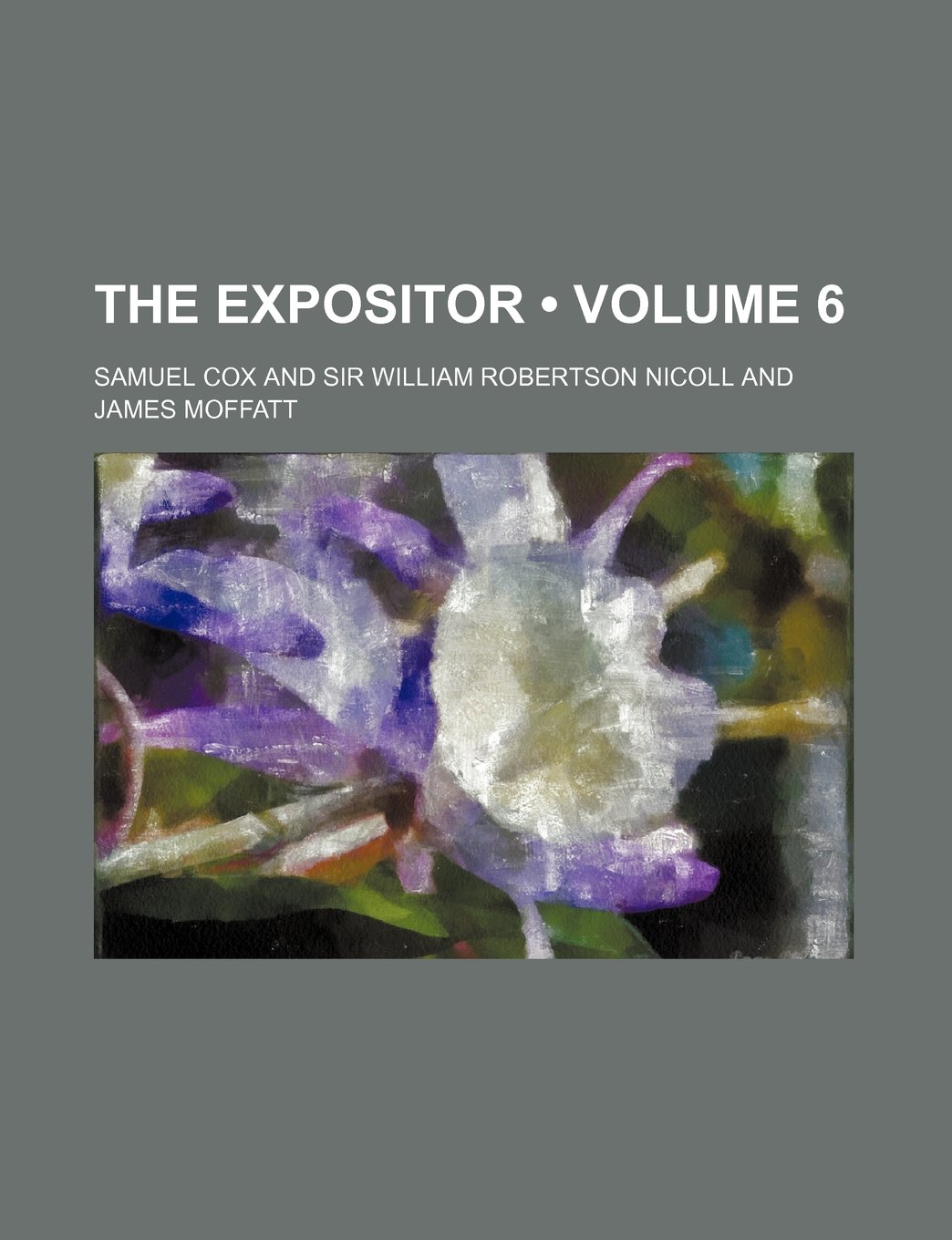 The Expositor (Volume 6)