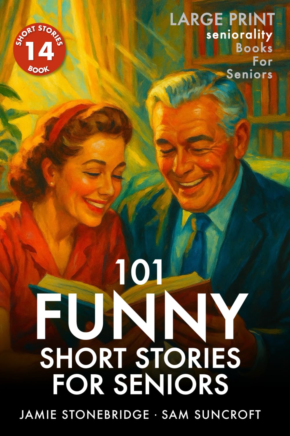 101 Funny Short Stories for Seniors: Large Print easy to read book for Seniors with Dementia, Alzheimer’s or memory issues