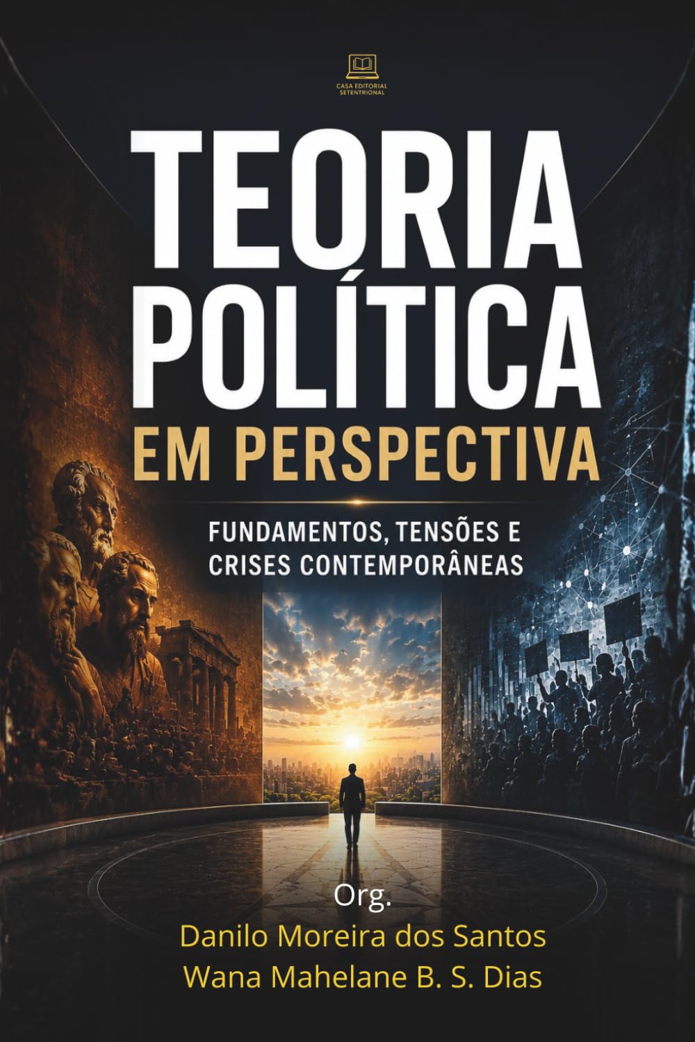 Teoria Política em Perspectiva: Fundamentos, Tensões e Crises Contemporâneas