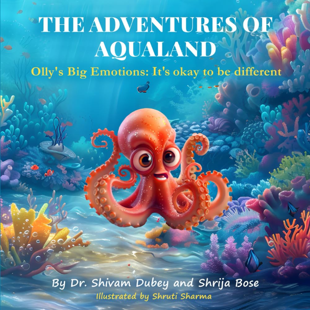 THE ADVENTURES OF AQUALAND: Olly's Big Emotions: It’s okay to be different