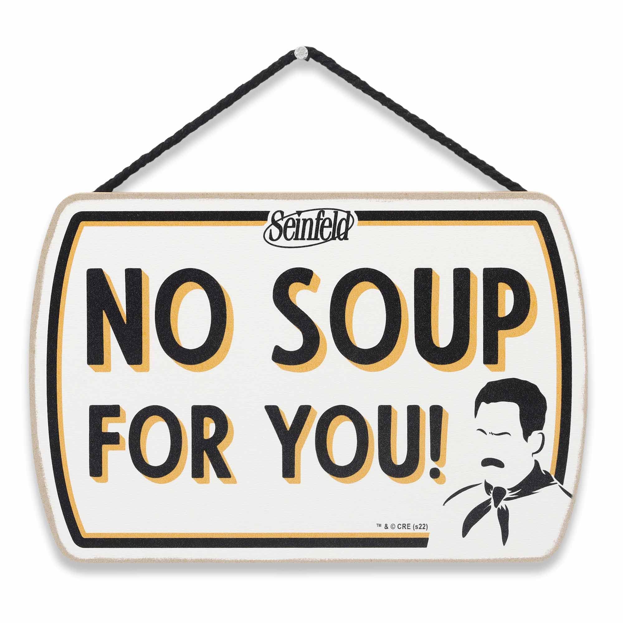 Seinfeld No Soup for You! Hanging Wood Wall Decor - Funny Seinfeld Sign - Great Gift Idea