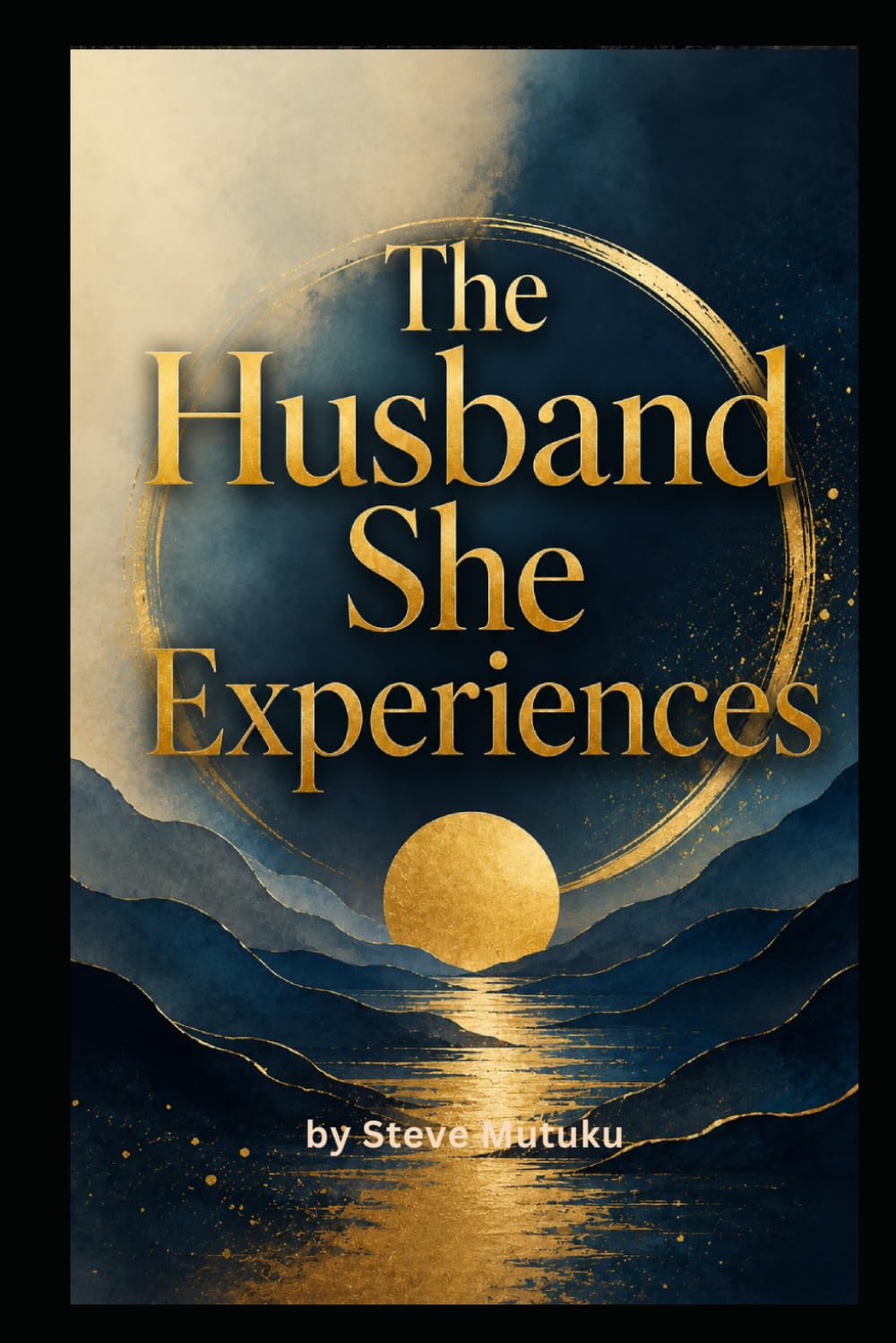 THE HUSBAND SHE EXPERIENCES: Why Good Men Still Create Emotional Distance in Marriage (THE MARRIAGE REFEREE)