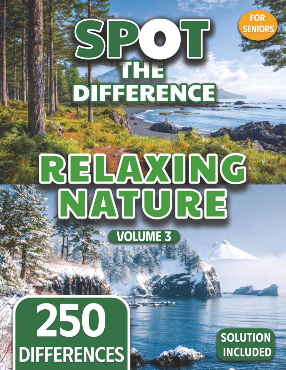 Spot the Difference for Seniors (Volume 3): Relaxing Nature Puzzles to Calm the Mind and Keep It Sharp (Seniors Stay Sharp Series)