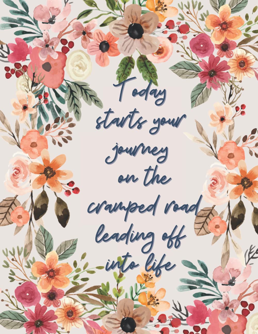 Baptism Quote: Today starts your journey on the cramped road leading off into life: Baptism Quote Notebook Journal : JW Notebook, JW Baptism Gift, JW Convention, JW Journal