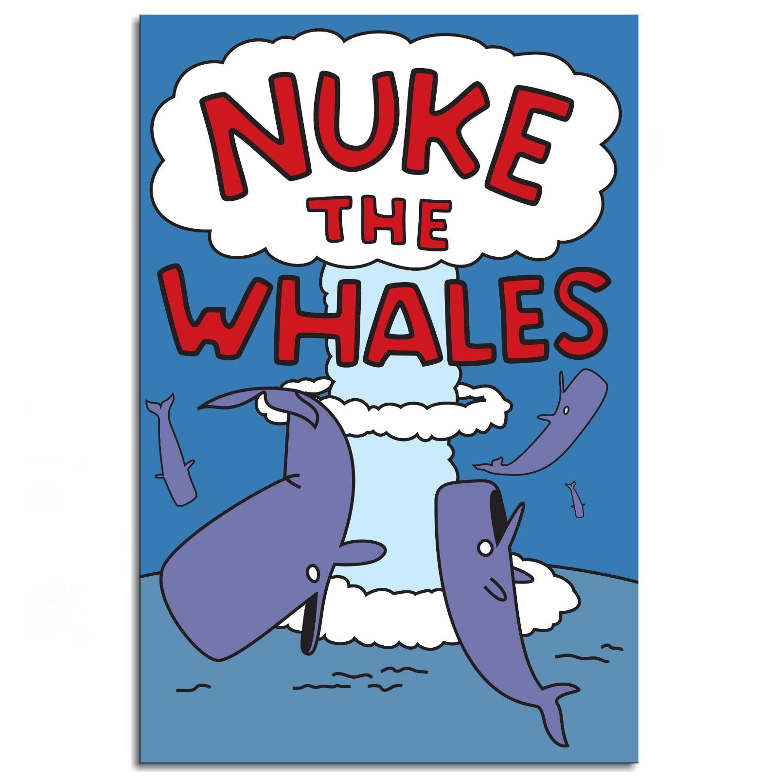 Nuke The Whales Poster Canvas Prints Wall Art For Home Office Decorations Unframed 18"x12"