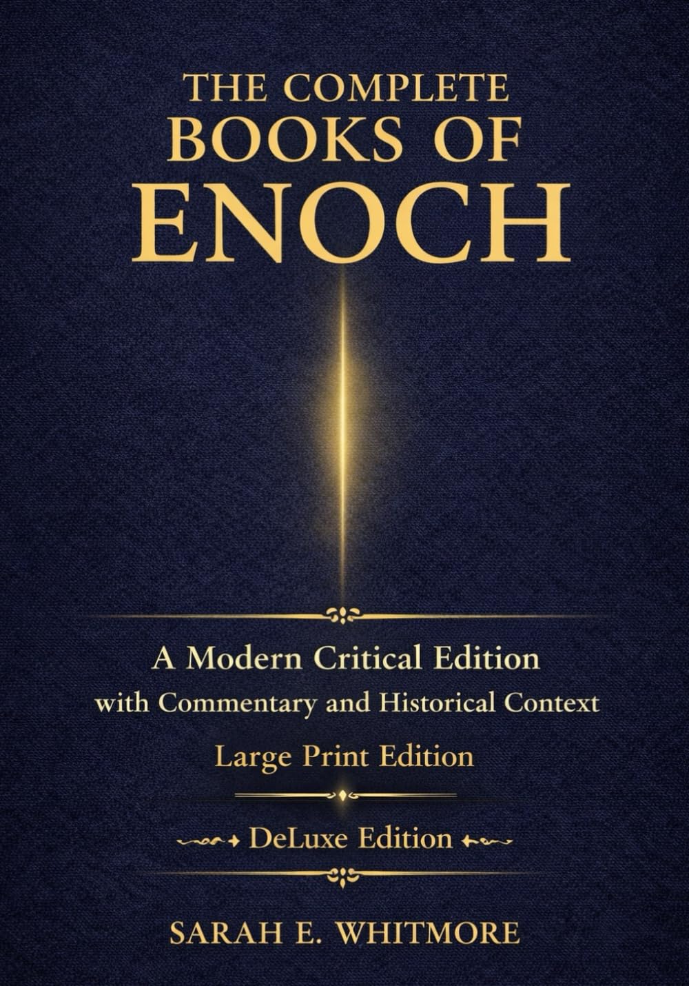 The Complete Books of Enoch: A modern Critical Edition With Commentary and Historical Context - De Luxe Edition (Enochic Studies Series)