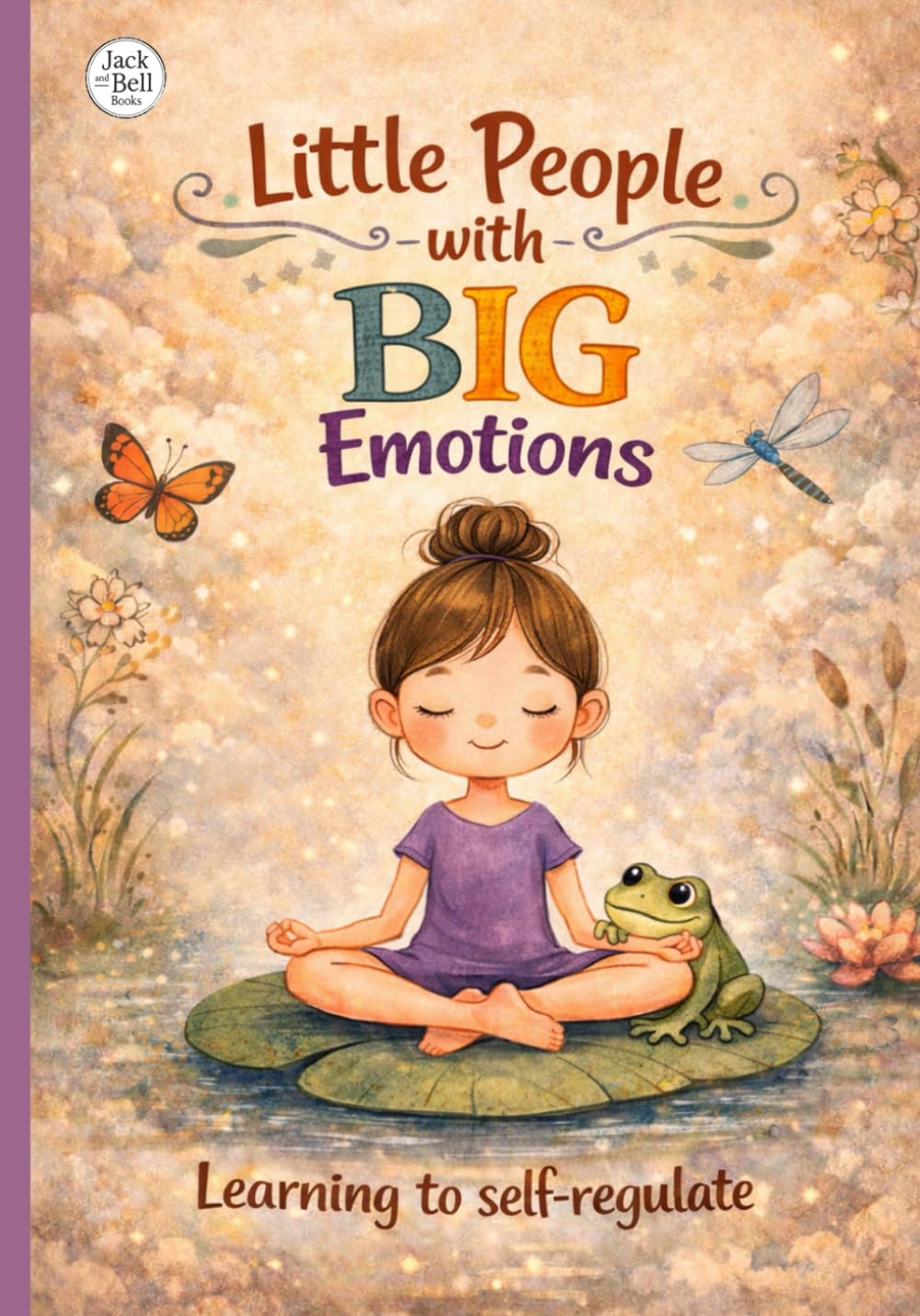 Little People with Big Emotions!: A Gentle SEL Guide for Calming Big Feelings