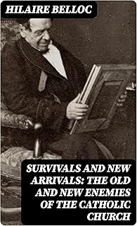 Survivals and New Arrivals: The Old and New Enemies of the Catholic Church
