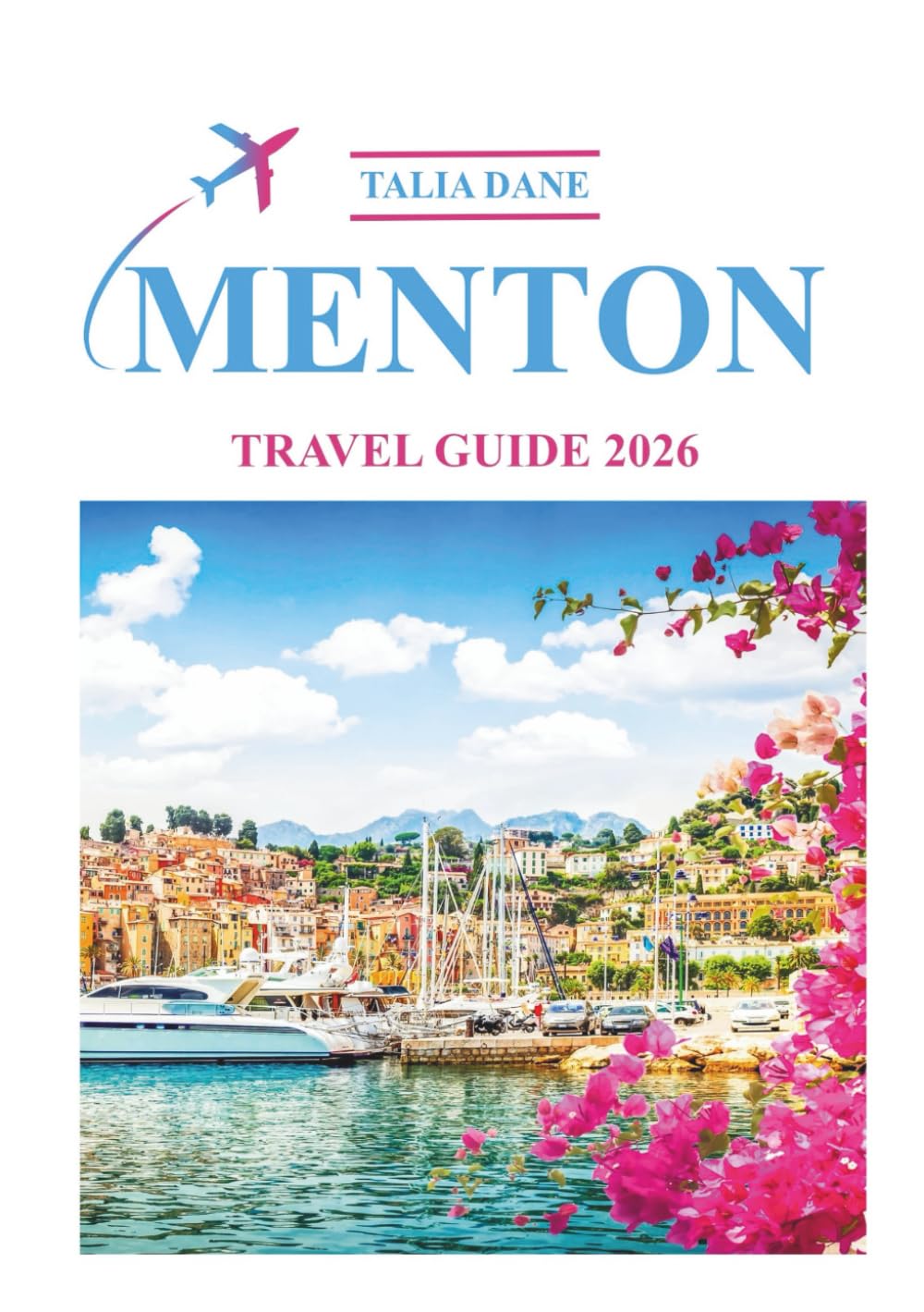 Menton Travel Guide 2026: Discover Insights, Food, Tips