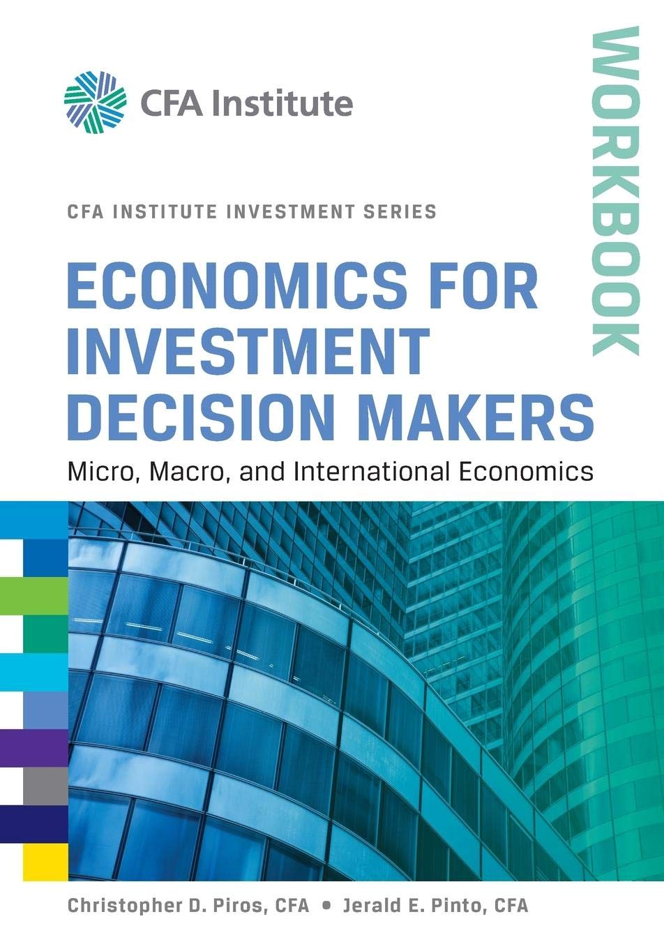Economics for Investment Decision Makers Workbo, CFA, Pinto Paperback^+