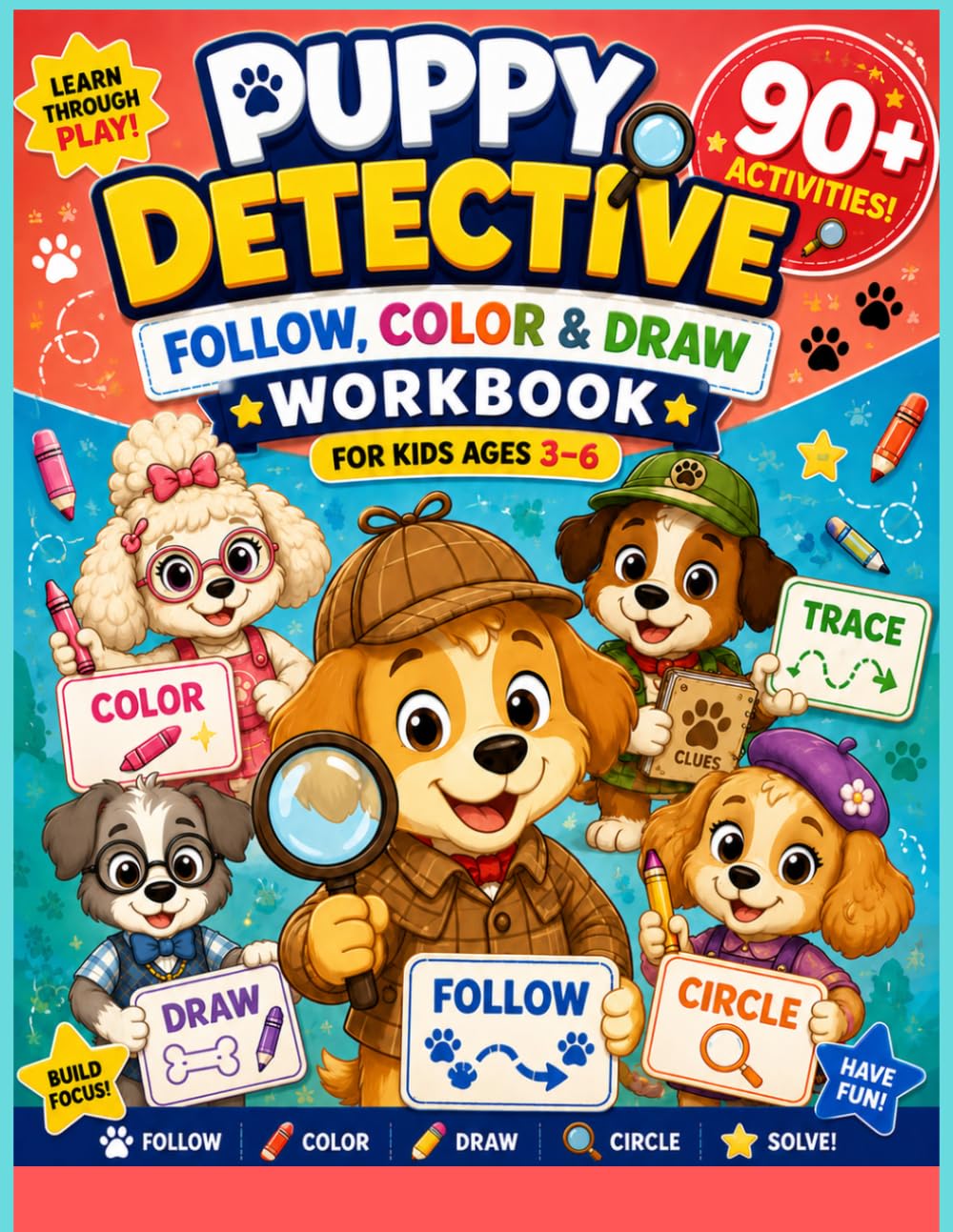 Puppy Detective Follow, Color & Draw Workbook for Kids Ages 3–6: 90+ Preschool Activities with Tracing, Coloring, Drawing, Circling, and Following Directions
