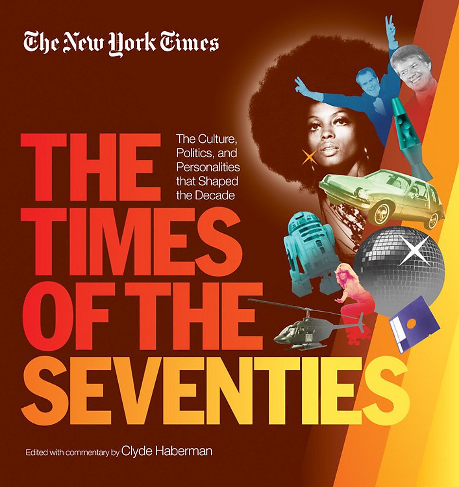 NEW YORK TIMES THE TIMES OF THE SEVENTIES