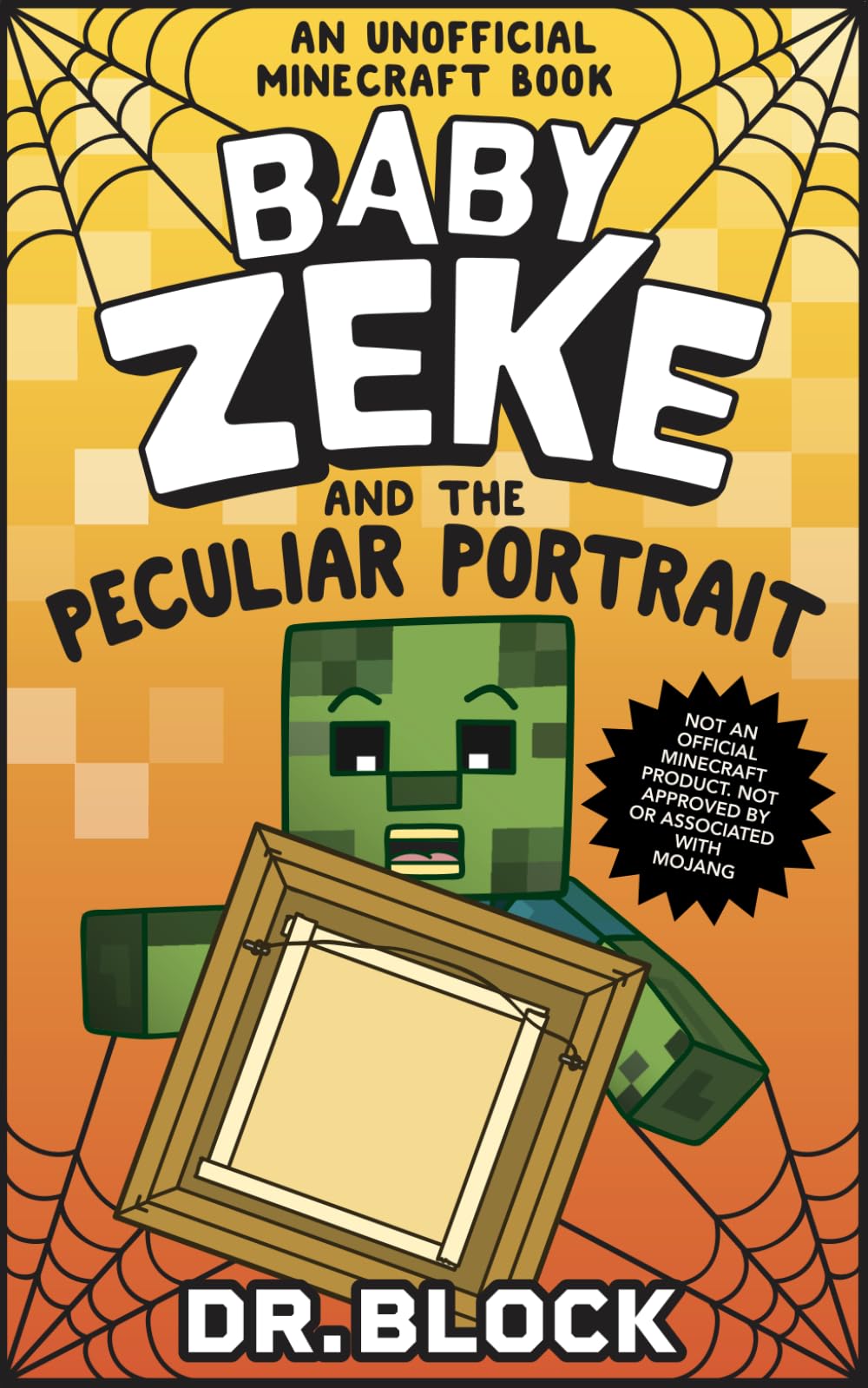 Baby Zeke and the Peculiar Portrait: An Unofficial Minecraft Book (Life and Times of Baby Zeke)
