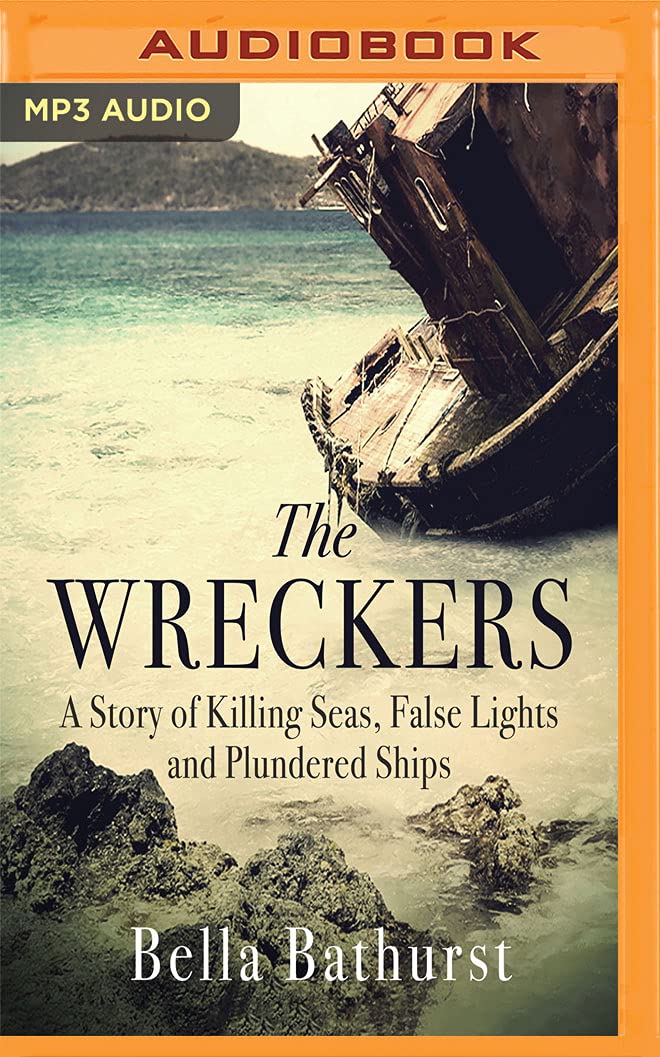 The Wreckers: A Story of Killing Seas, False Lights and Plundered Ships