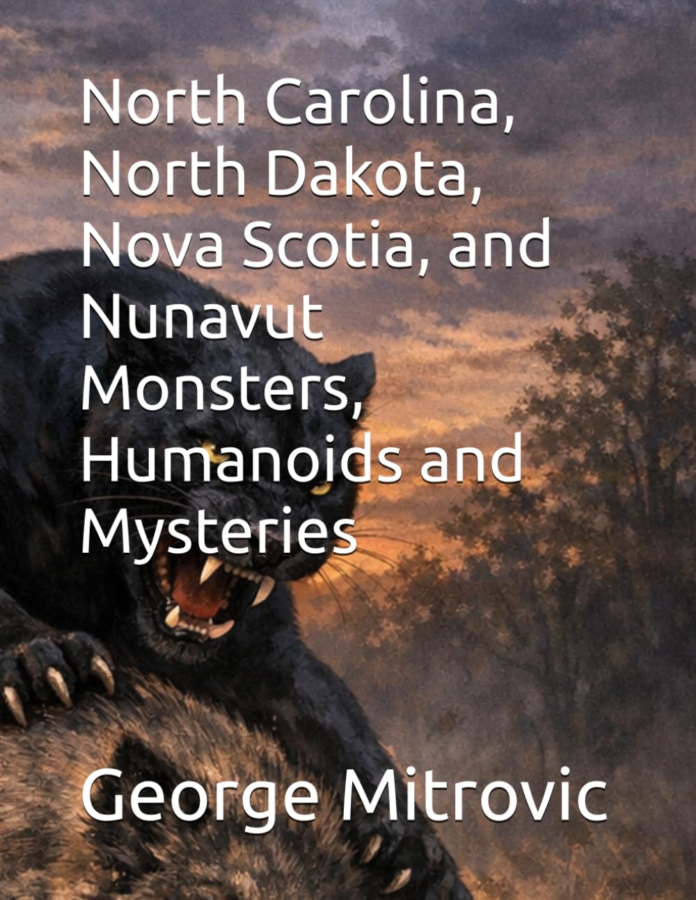 North Carolina, North Dakota, Nova Scotia, and Nunavut Monsters, Humanoids and Mysteries