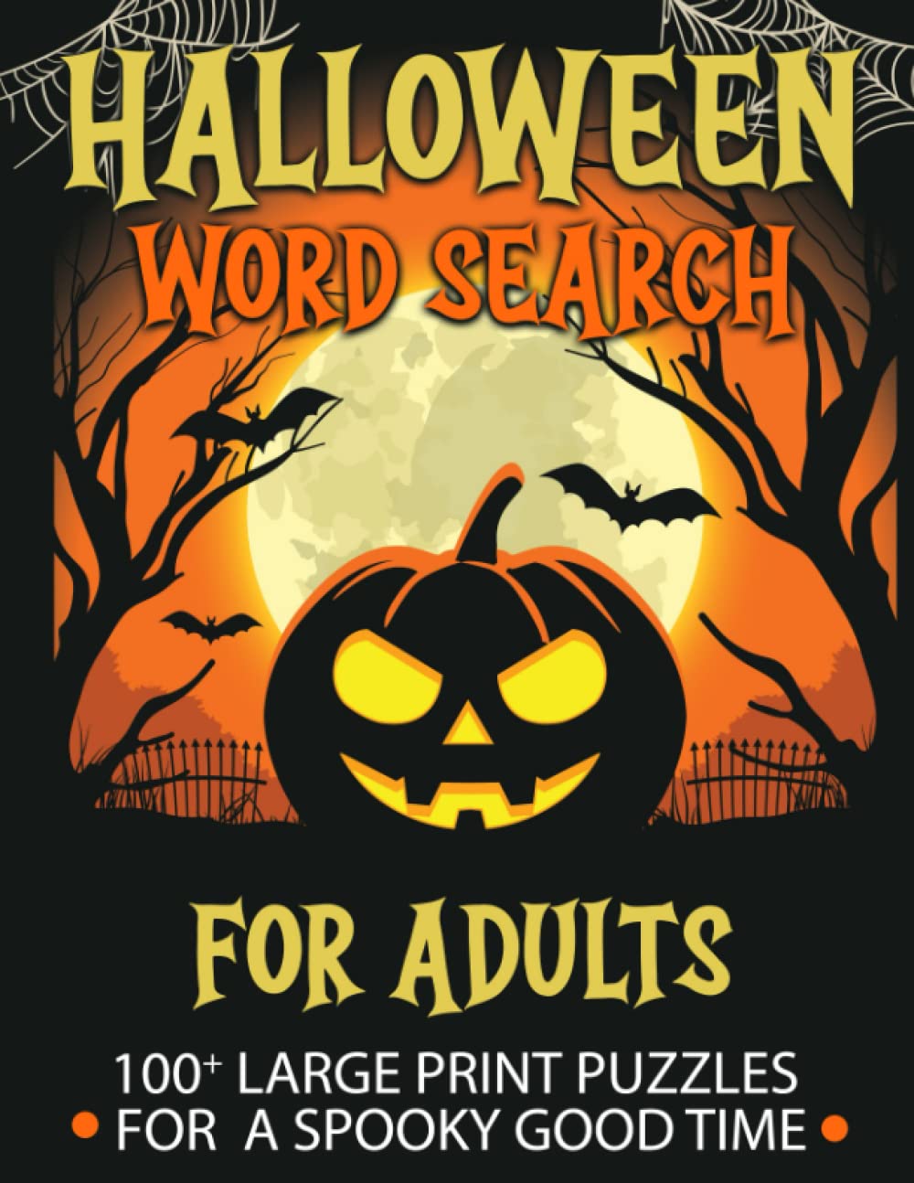 Halloween Word Search For Adults: 100+ Large Print Puzzles For a Spooky Good Time