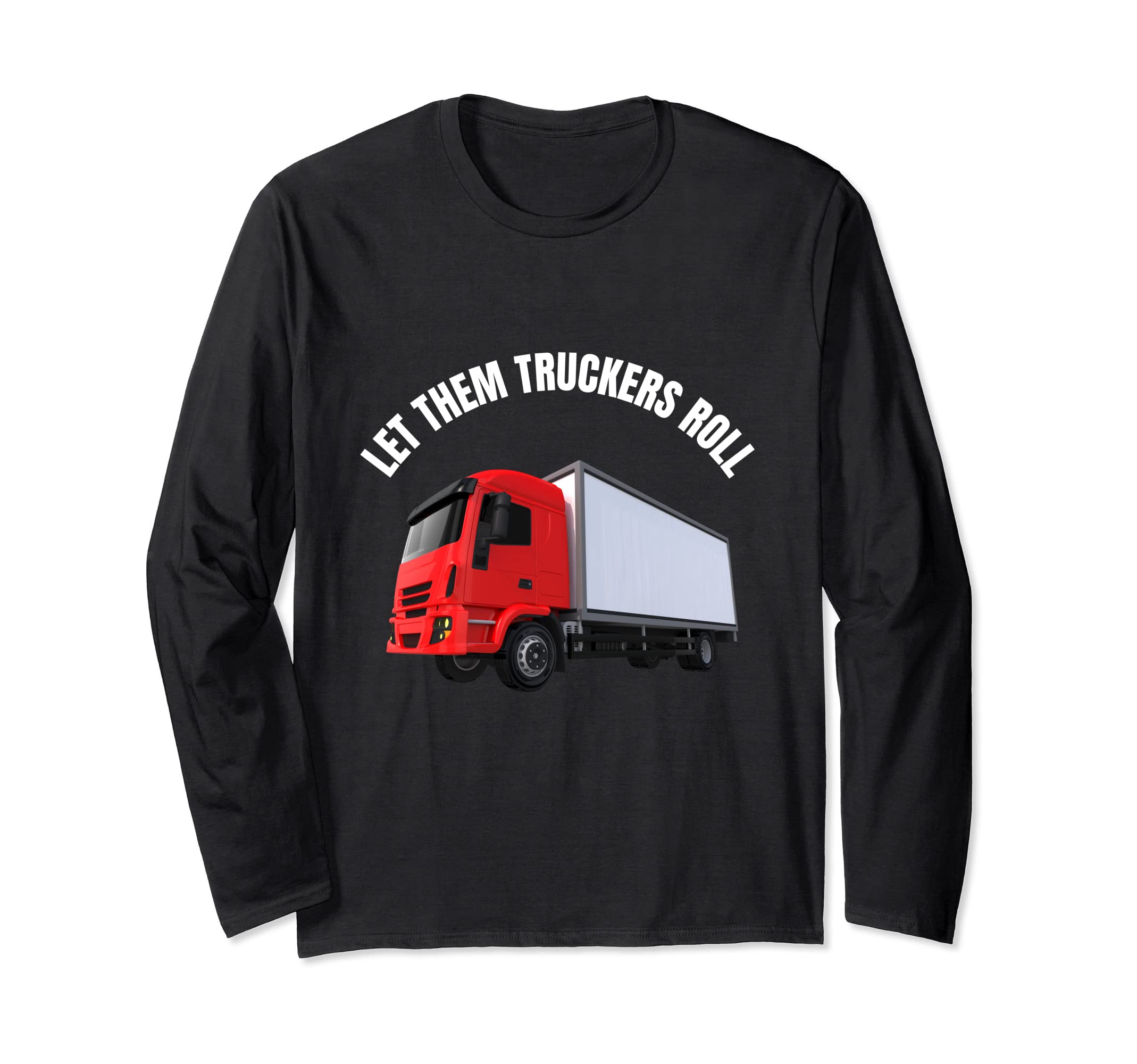 Let Them Truckers Roll Freedom Convoy 2022 Trucker Driver T-Shirt - Unisex Cotton Tee
