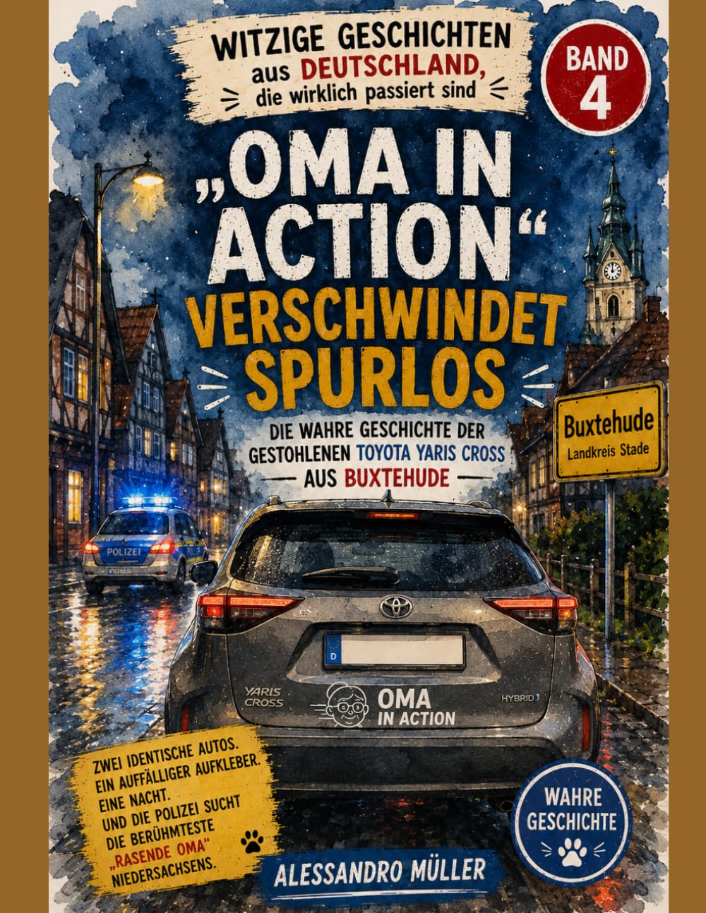 „Oma in Action“ verschwindet spurlos: Die wahre Geschichte der gestohlenen TOYOTA YARIS CROSS - Aus Buxtehude (Witzige Geschichten aus Deutschland, die wirklich passiert sind)