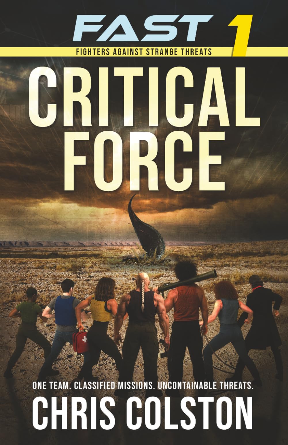 FAST 1 - CRITICAL FORCE: A Military Techno-Thriller of Classified Missions, Relentless Action, and an Unseen Enemy (FAST - Fighters Against Strange Threats)
