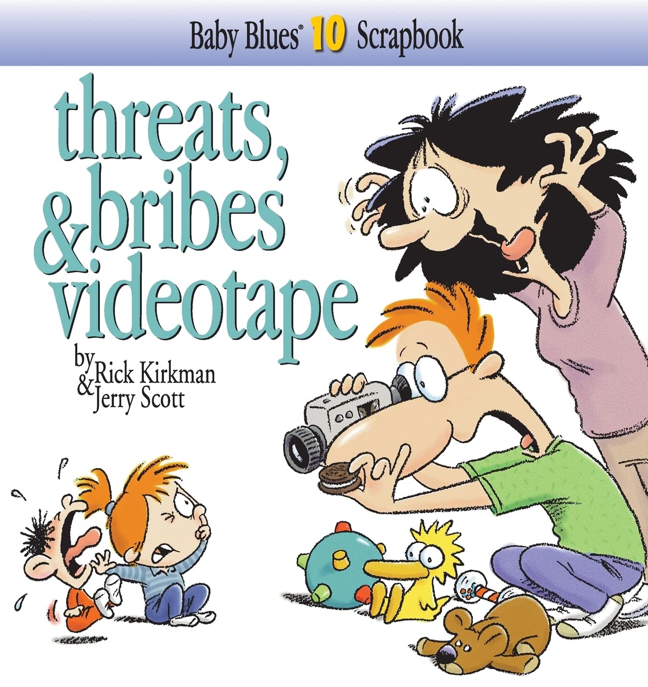 Threats, Bribes & Videotape (Baby Blues Scrapbook, No. 10)