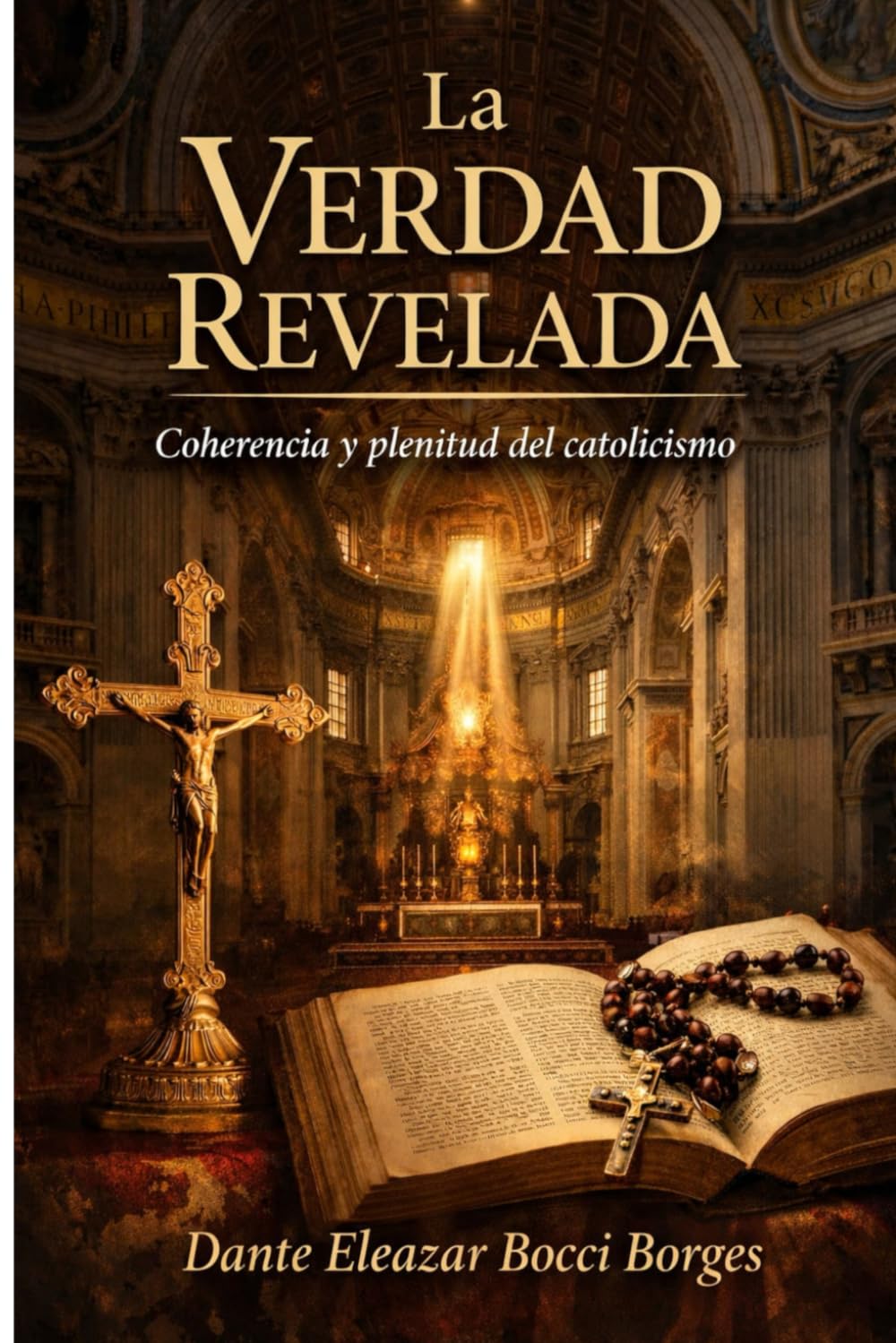 La Verdad Revelada: Coherencia y Plenitud del Catolicismo