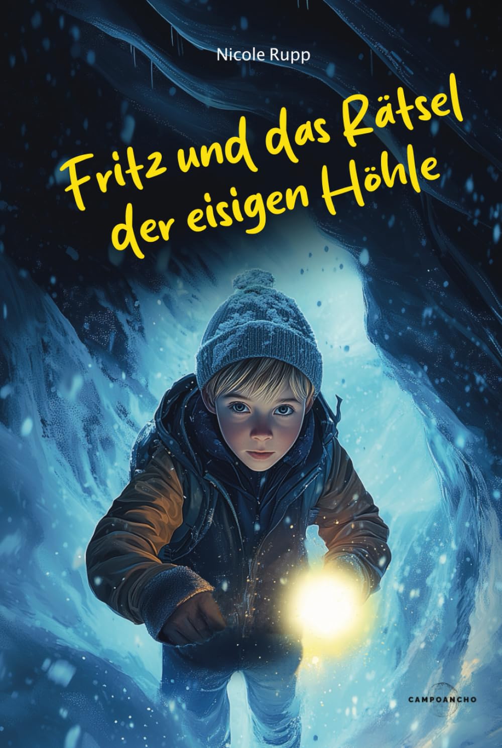 FRITZ UND DAS RÄTSEL DER EISIGEN HÖHLE: Mit viel Mut durch ein kaltes Abenteuer | Eine liebevolle Geschichte in 17 Kapiteln für Kinder von 8 bis 12 Jahren