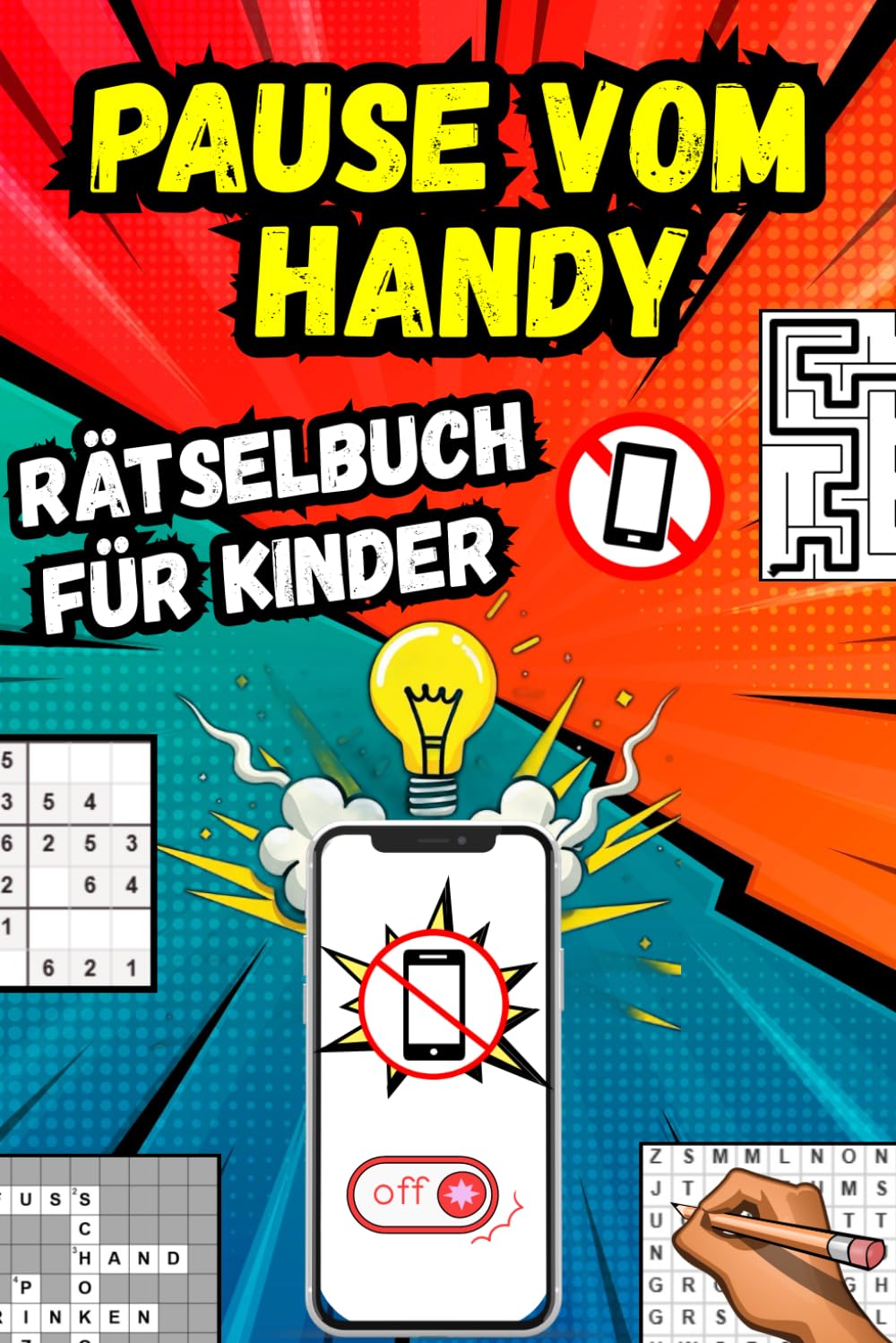 Pause vom Handy: Kniffliges Rätselbuch für Kinder ab 10 – mit Wortsuche, Sudoku, Labyrinthen & Kreuzworträtseln· Leg den Bildschirm weg und rätsle los!. Offline-Buch.
