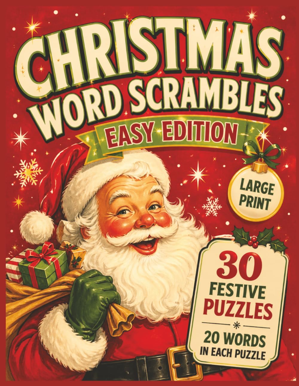 Christmas Word Scrambles Easy Edition: Large Print Holiday Puzzle Book with 30 Easy Word Scramble Puzzles, 20 Words Each, Bonus No Reverse Word ... (Large Print Jumble Word Scramble Books)