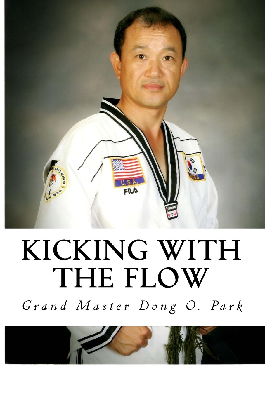 Kicking with the Flow: Master Park's Tae Kwon Do Journey (Korean Edition)