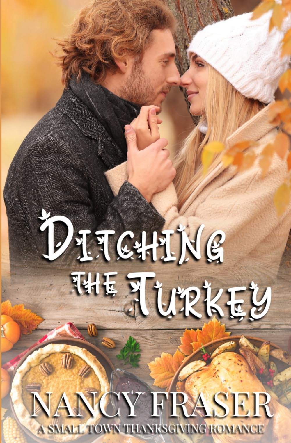 Ditching the Turkey: Small Town Holiday Romances