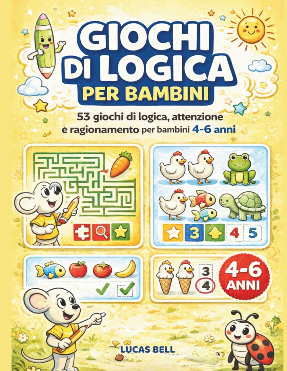 Giochi di logica per bambini: 53 giochi di logica, attenzione e ragionamento per bambini 4-6 anni