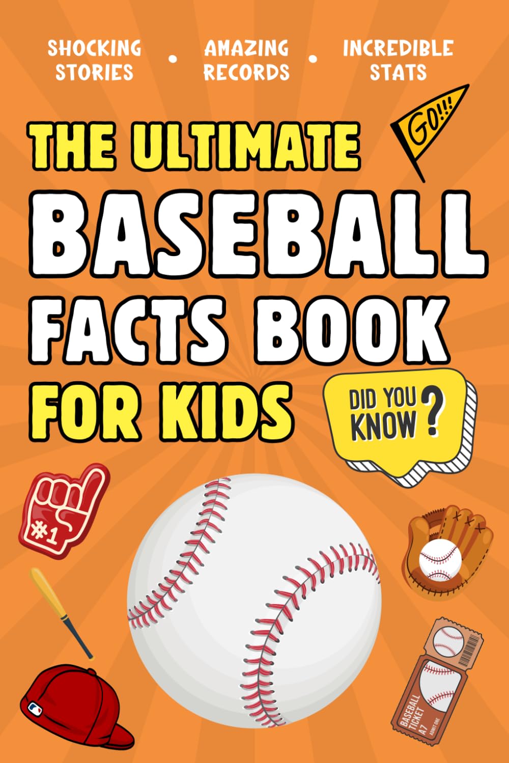 The Ultimate Baseball Facts Book For Kids: 300 Fun, Educational and ...