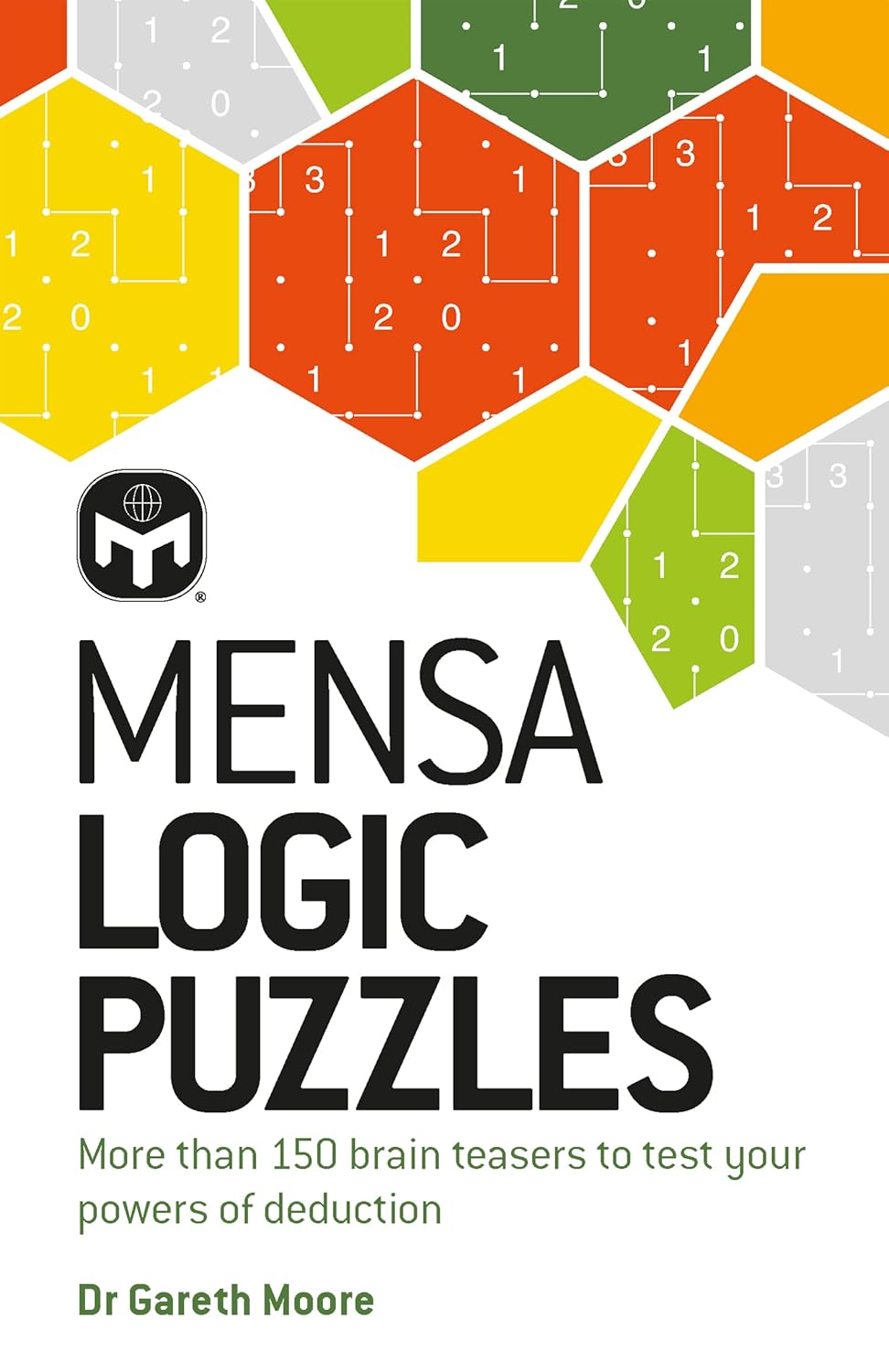 Mensa Logic Puzzles More than 150 brainteasers to test your powers of