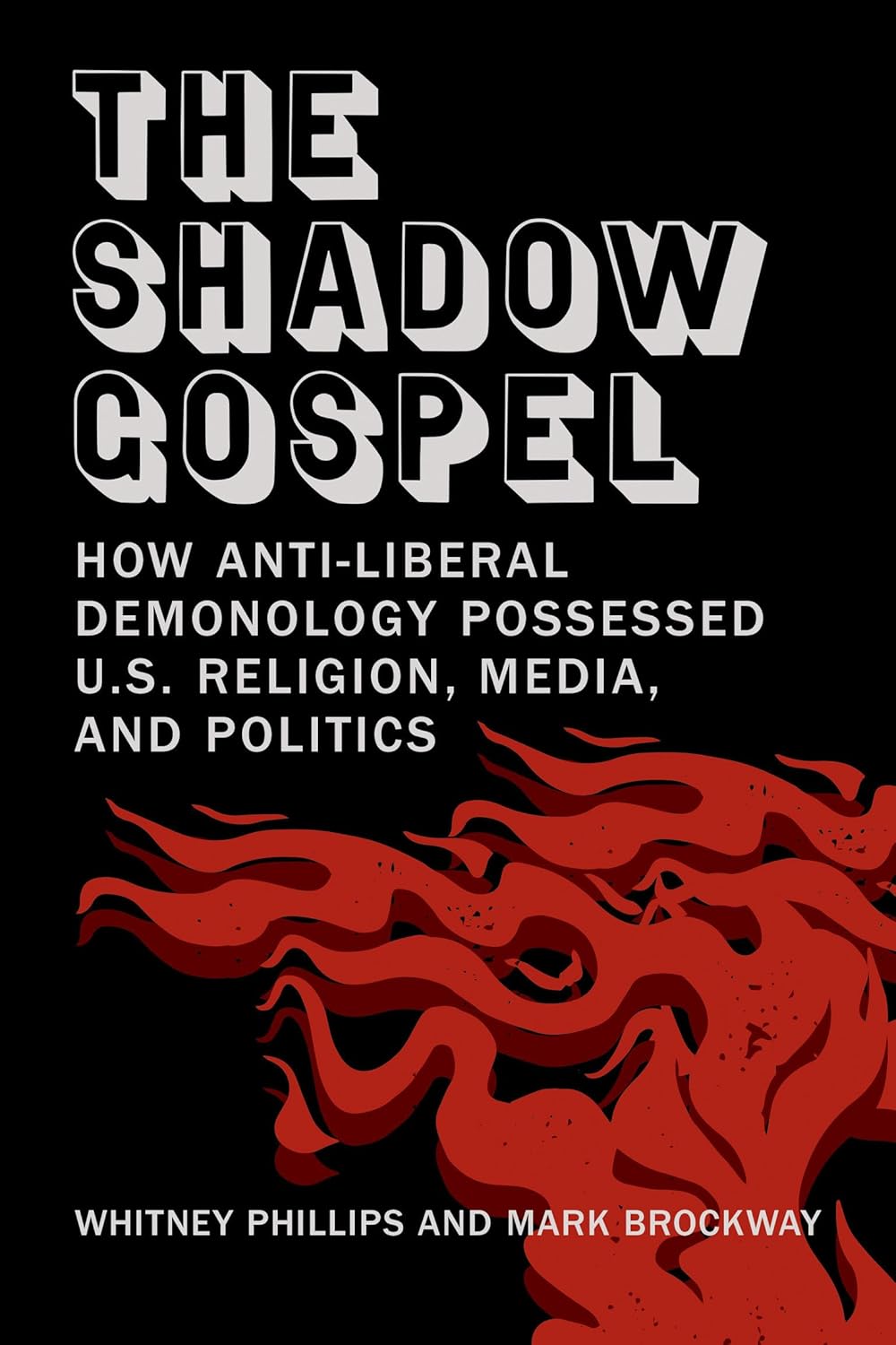 The Shadow Gospel: How Anti-liberal Demonology Possessed U.S. Religion, Media, and Politics      Paperback – April 15, 2025