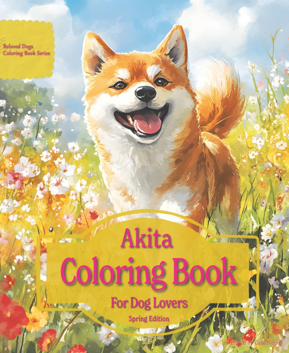 Akita Coloring Book For Dog Lovers Spring Edition: Beloved Dogs Coloring Book Serise