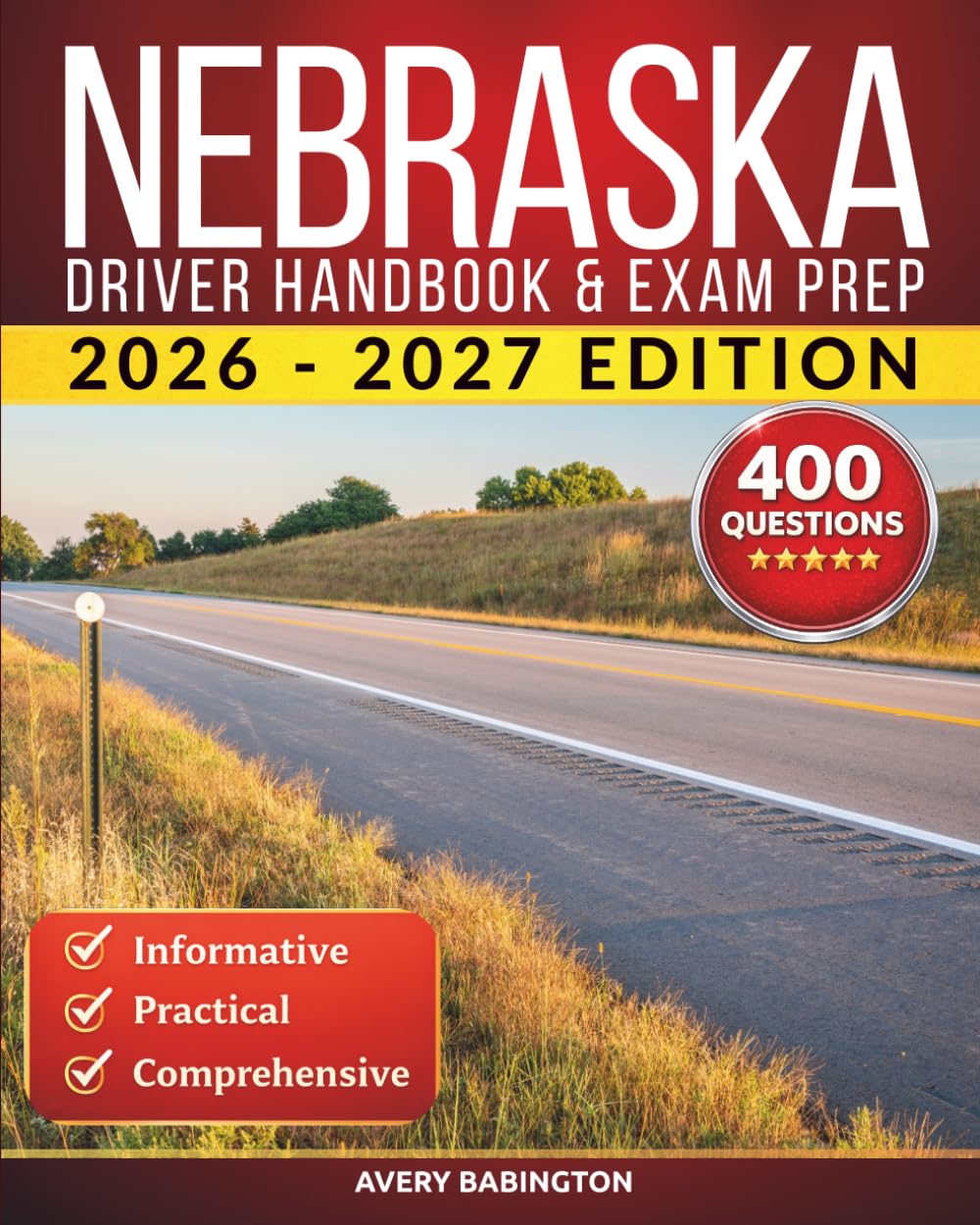 Nebraska Driver Handbook & Exam Prep: 400 Practice Questions, Road Signs Guide & Complete Study Manual for the Nebraska DMV Permit Test (U.S. DMV Exam Guide 2026-2027)