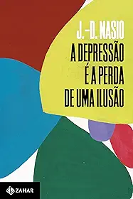 A depressão é a perda de uma ilusão