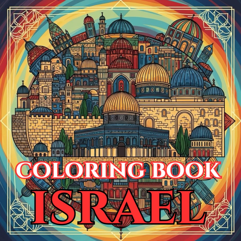 Timeless Israel | A Journey Through Sacred Cities, Culture & Living Traditions: An Intricate Adult Coloring Book Celebrating Israel’s Heritage, ... (Adult Coloring Book. World Series.)