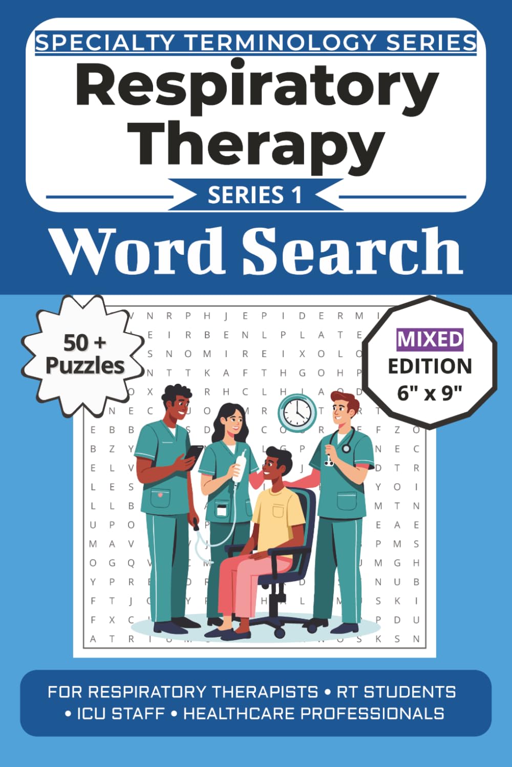 The Ultimate Respiratory Therapy Terminology Word Search: Puzzles for Respiratory Therapists, RT Students, ICU Staff, and Healthcare Professionals: ... Specialty Terminology Puzzle Book Series)