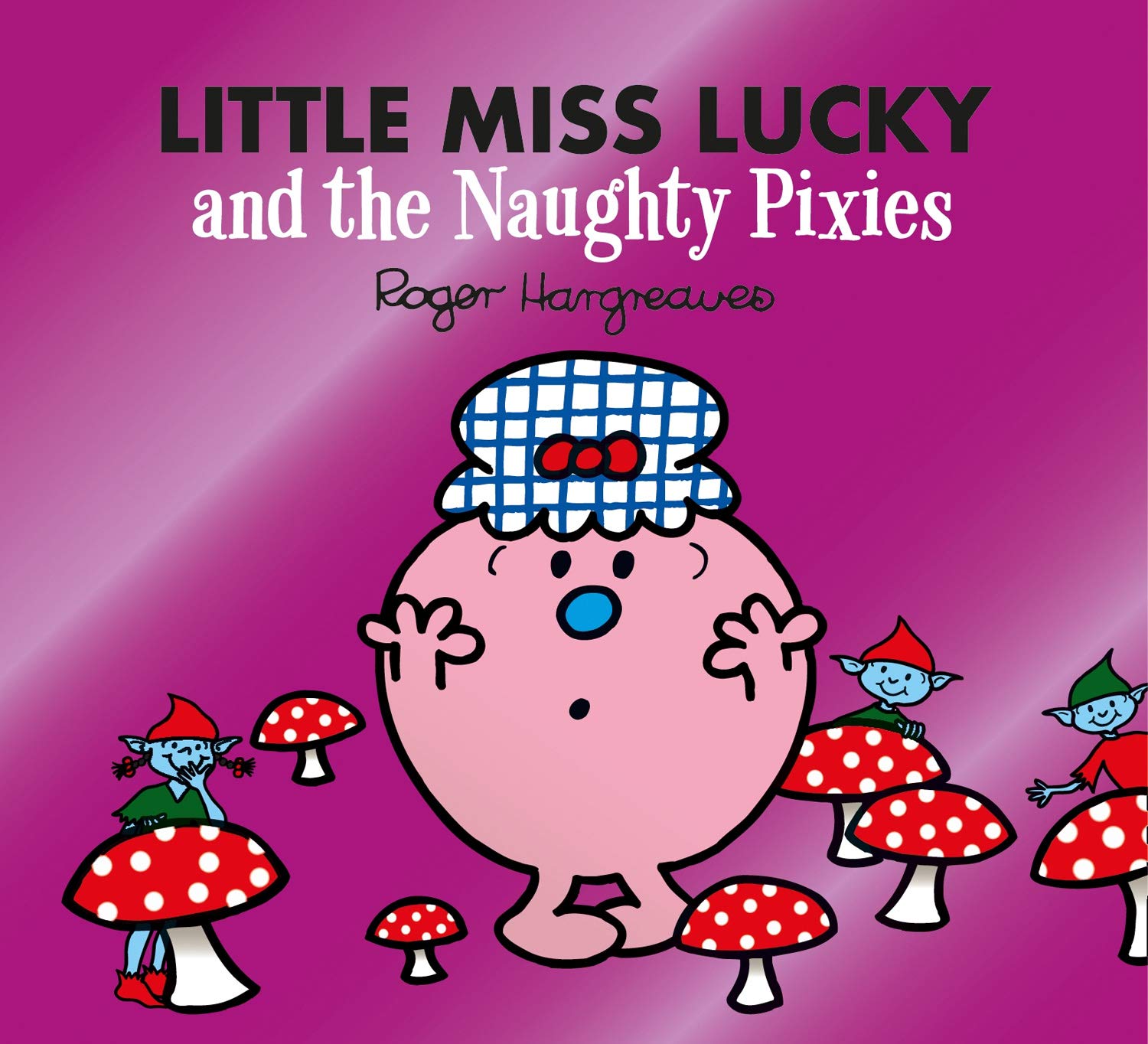 Little Miss Lucky and the Naughty Pixies