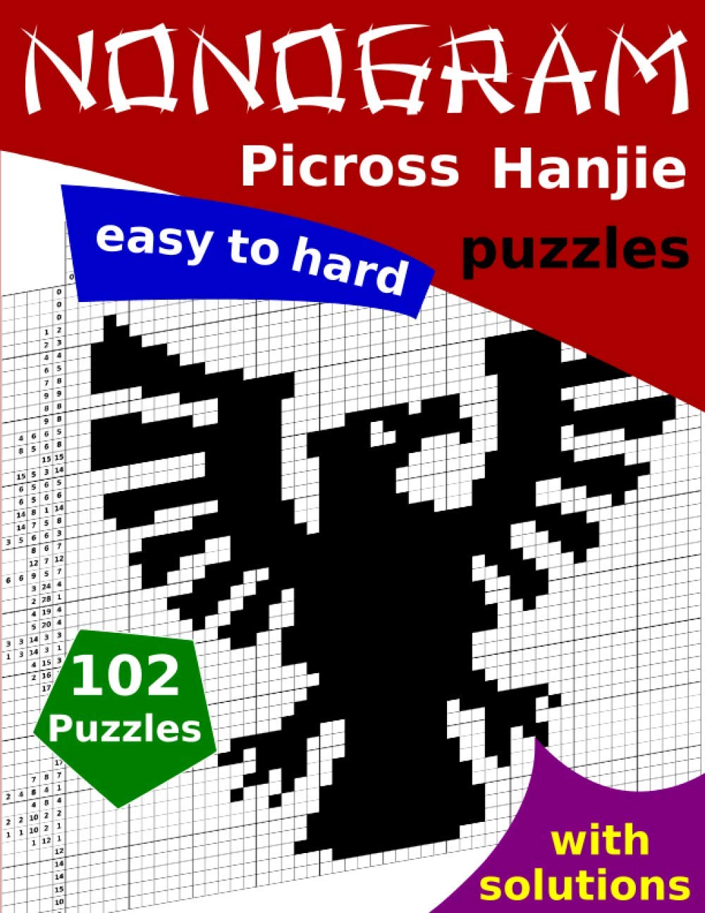 Nonogram picross hanjie griddlers puzzle book: japanese crossword logic puzzles
