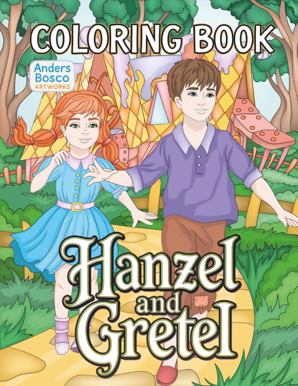 Hansel and Gretel Coloring Book: Color, Relax & Explore | 30 Enchanting Fairy Tale Scenes with Candy Houses, Magical Forests and Classic Adventures | ... Tales, Fantasy, Imagination & Storytelling