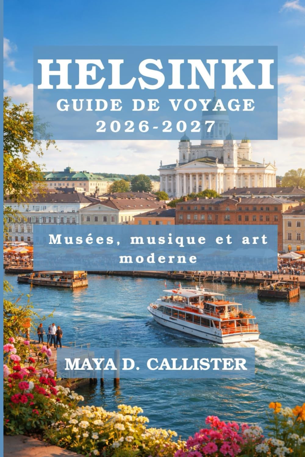 Helsinki Guide de voyage 2026-2027
